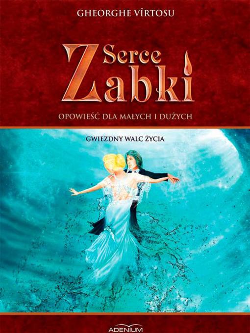 Title details for Serce zabki. Tom III. Gwiezdny walc Życia by George Vîrtosu - Available